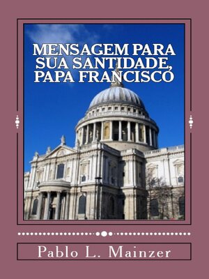 cover image of Uma Mensagem para Sua Santidade, Papa Francisco